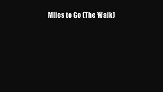 Download Miles to Go (The Walk) PDF Free