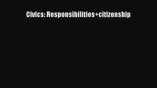Read Civics: Responsibilities+citizenship Ebook Online