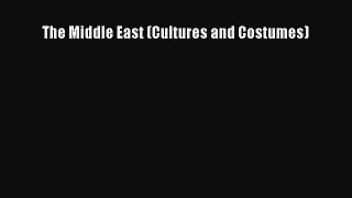 Download The Middle East (Cultures and Costumes) Ebook Free