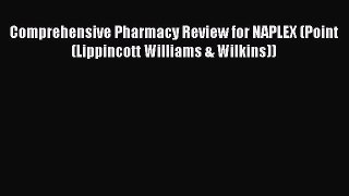 Download Comprehensive Pharmacy Review for NAPLEX (Point (Lippincott Williams & Wilkins)) PDF