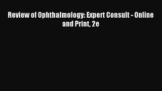 Read Review of Ophthalmology: Expert Consult - Online and Print 2e Ebook Free