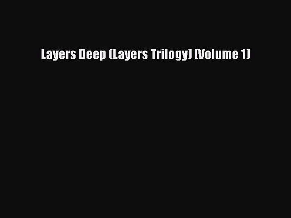 [PDF] Layers Deep (Layers Trilogy) (Volume 1) [Download] Full Ebook