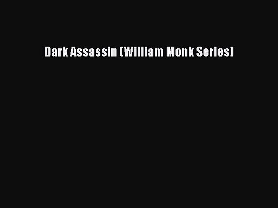PDF Dark Assassin (William Monk Series)  Read Online