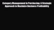 [PDF] Category Management in Purchasing: A Strategic Approach to Maximize Business Profitability