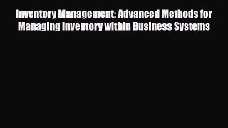 [PDF] Inventory Management: Advanced Methods for Managing Inventory within Business Systems
