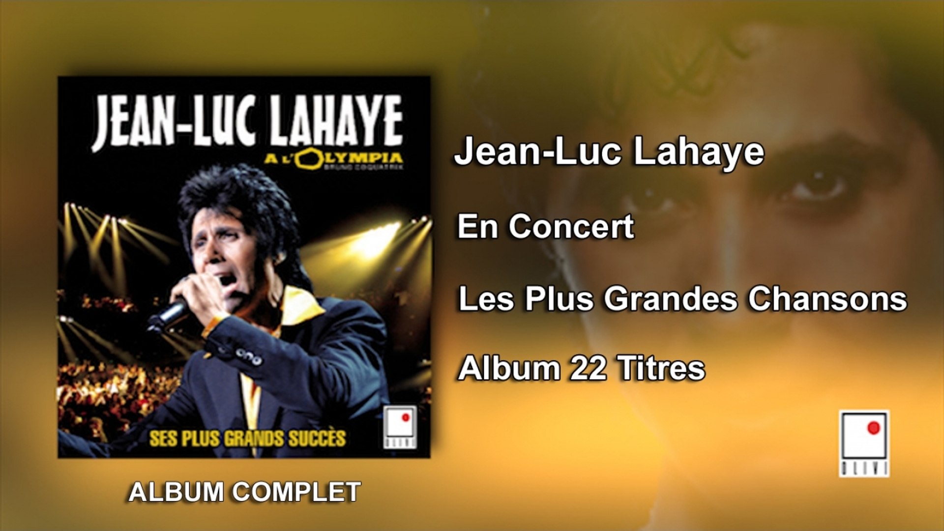 Jean-Luc Lahaye - En concert à l'Olympia - Les Plus Grandes Chansons - 22  Titres - Album Complet - Vidéo Dailymotion