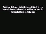 [PDF] Treaties Defeated by the Senate: A Study of the Struggle Between President and Senate