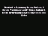 Download Workbook to Accompany Nursing Assistant A Nursing Process Approach by Hegner Barbara