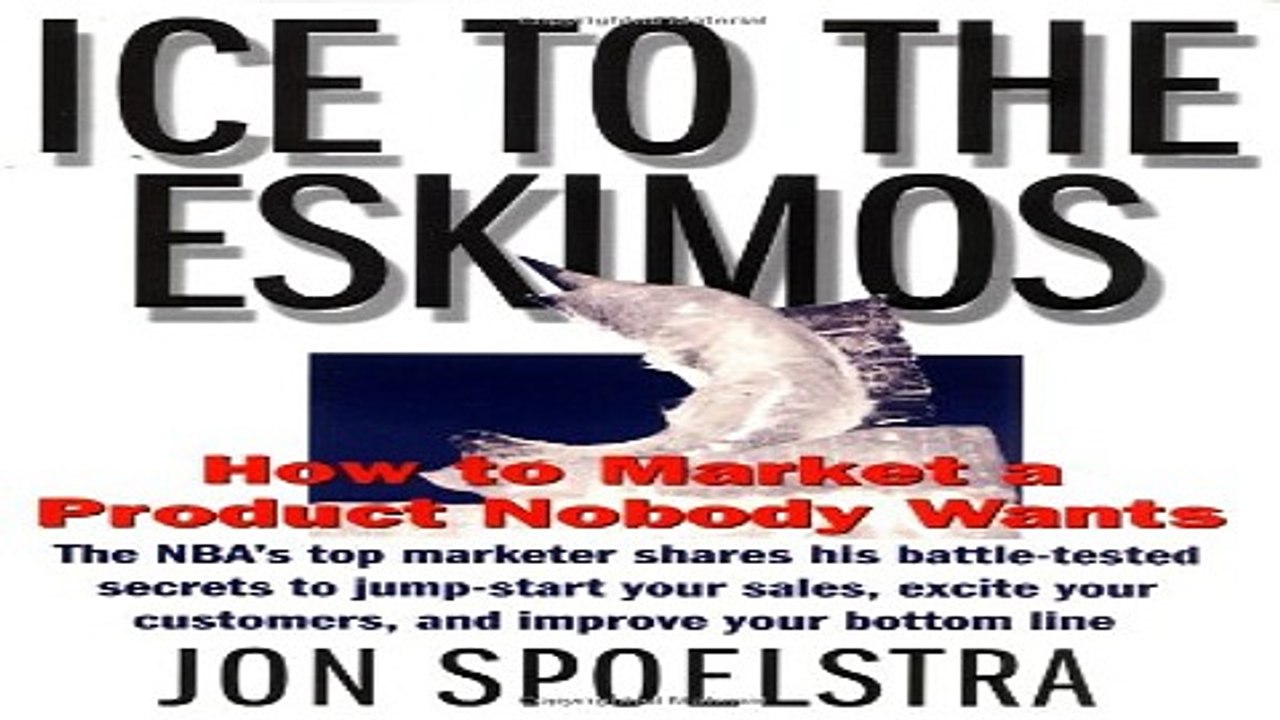 Download Ice to the Eskimos  How to Market a Product Nobody Wants