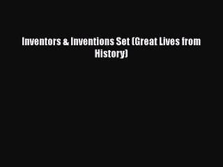 Read Inventors & Inventions Set (Great Lives from History) Ebook Free