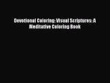 Read Devotional Coloring: Visual Scriptures: A Meditative Coloring Book Ebook Free