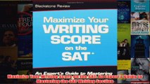 Download PDF  Maximize Your Writing Score on the SAT An Experts Guide to Mastering the SAT Writing FULL FREE