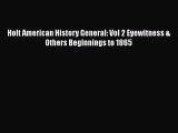 Download Holt American History General: Vol 2 Eyewitness & Others Beginnings to 1865 Ebook