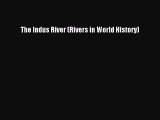 Read The Indus River (Rivers in World History) PDF Online