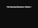 Download Pole Dancing Adventures: Volume 1 [PDF] Online