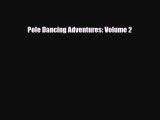 PDF Pole Dancing Adventures: Volume 2 [PDF] Online