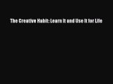 Read The Creative Habit: Learn It and Use It for Life PDF Free