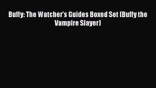 Read Buffy: The Watcher's Guides Boxed Set (Buffy the Vampire Slayer) Ebook Free