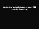 Download Standardized Testing (Introducing Issues With Opposing Viewpoints) Ebook Online
