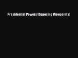 Read Presidential Powers (Opposing Viewpoints) Ebook Free