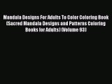 Read Mandala Designs For Adults To Color Coloring Book (Sacred Mandala Designs and Patterns