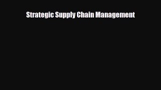 [PDF] Strategic Supply Chain Management Read Full Ebook