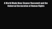 [PDF] A World Made New: Eleanor Roosevelt and the Universal Declaration of Human Rights Read