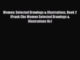 PDF Women: Selected Drawings & Illustrations Book 2 (Frank Cho Women Selected Drawings & Illustrations