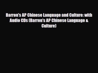 Download Barron's AP Chinese Language and Culture: with Audio CDs (Barron's AP Chinese Language