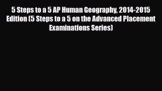 Download 5 Steps to a 5 AP Human Geography 2014-2015 Edition (5 Steps to a 5 on the Advanced