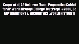 PDF Grupe et al AP Achiever (Exam Preparation Guide) for AP World History (College Test Prep)