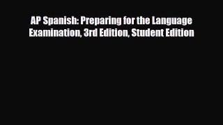 PDF AP Spanish: Preparing for the Language Examination 3rd Edition Student Edition Ebook