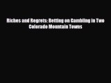 [PDF] Riches and Regrets: Betting on Gambling in Two Colorado Mountain Towns Download Online