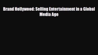 [PDF] Brand Hollywood: Selling Entertainment in a Global Media Age Read Full Ebook