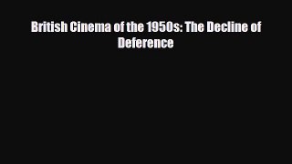 [PDF] British Cinema of the 1950s: The Decline of Deference Download Online