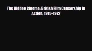 [PDF] The Hidden Cinema: British Film Censorship in Action 1913-1972 Download Full Ebook