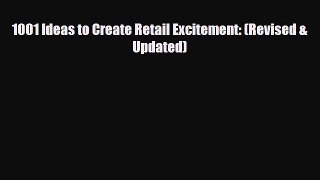 [PDF] 1001 Ideas to Create Retail Excitement: (Revised & Updated) Read Online