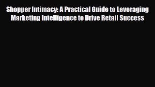 [PDF] Shopper Intimacy: A Practical Guide to Leveraging Marketing Intelligence to Drive Retail