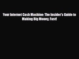 [PDF] Your Internet Cash Machine: The Insider's Guide to Making Big Money Fast! Read Online