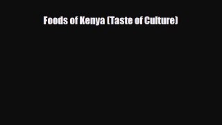 [PDF] Foods of Kenya (Taste of Culture) Download Online