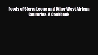 [PDF] Foods of Sierra Leone and Other West African Countries: A Cookbook Read Full Ebook