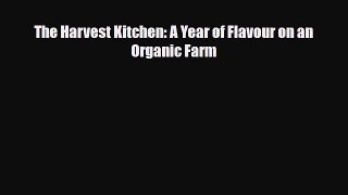 [PDF] The Harvest Kitchen: A Year of Flavour on an Organic Farm Download Full Ebook