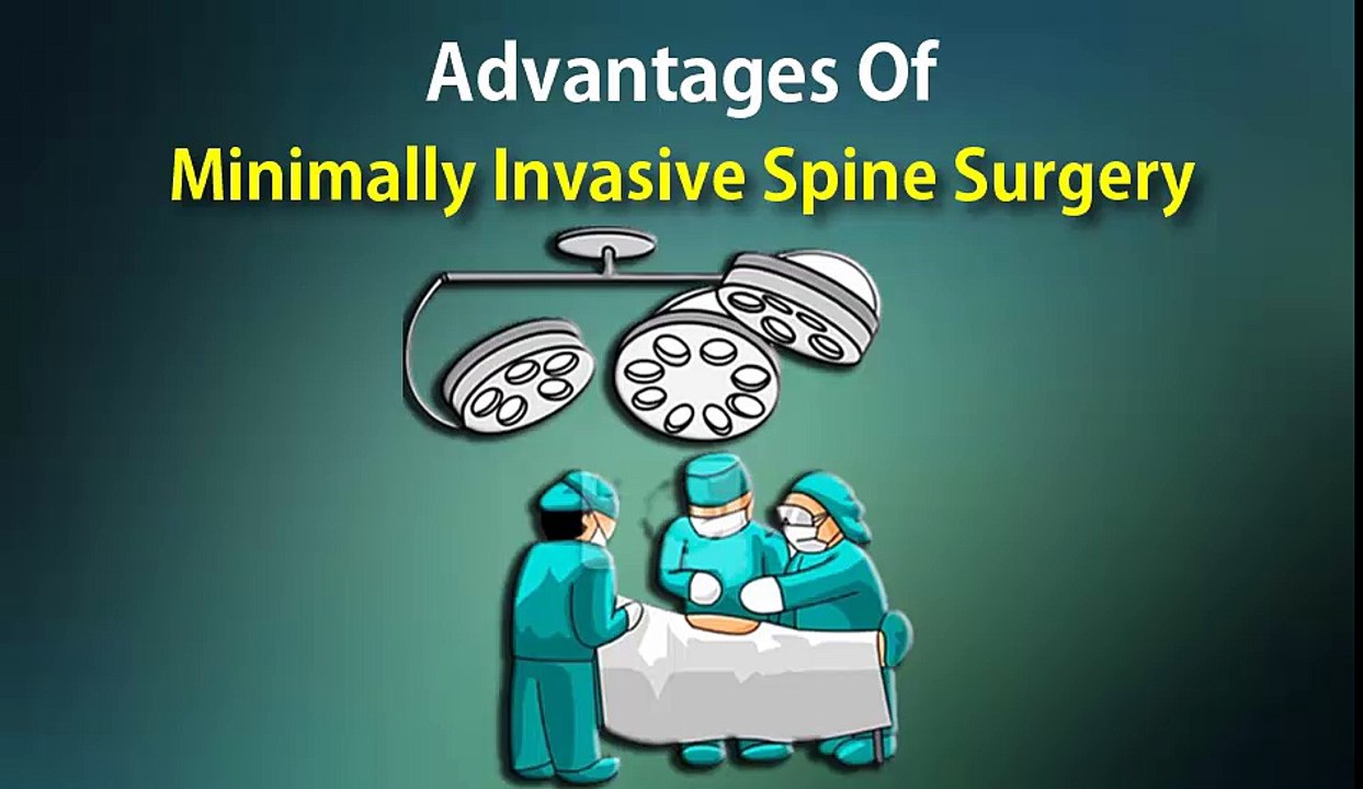 Advantages Of Minimally Invasive Spine Surgery