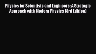 Read Physics for Scientists and Engineers: A Strategic Approach with Modern Physics (3rd Edition)