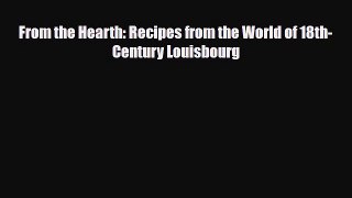 [PDF] From the Hearth: Recipes from the World of 18th-Century Louisbourg Read Online