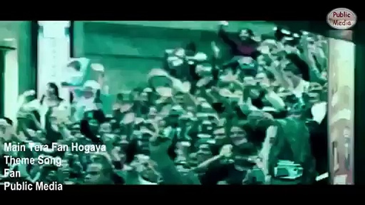 Fan Ho Gea Shahrukh Khan Full Movie Song