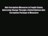 [PDF] Anti-Corruption Measures in Fragile States. Adressing Change Through a United Nations