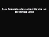 [PDF] Basic Documents on International Migration Law: Third Revised Edition Read Full Ebook