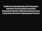 Ebook Health Care Benchmarking and Performance Evaluation: An Assessment using Data Envelopment