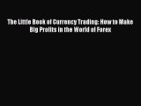 Download The Little Book of Currency Trading: How to Make Big Profits in the World of Forex
